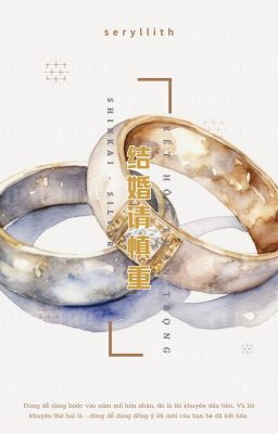 [Edit] | ShinKai - Kết Hôn Xin Hãy Thận Trọng (Hoàn)