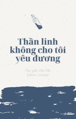 [EDIT] Thần linh không cho tôi yêu đương - Vân Mê