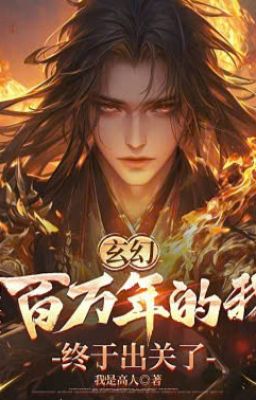 [EDIT] Thu Đồ Đệ Trăm Vạn Năm Ta Rốt Cục Xuất Quan