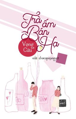 [EDIT] TRÀ ẤM BÁN HẠ - VỌNG CỬU