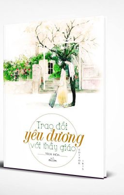 [EDIT] Trao đổi yêu đương với thầy giáo - Tích Hòa