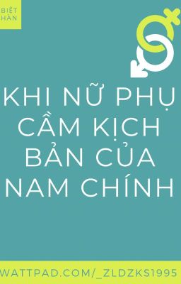 [Edit] [Xuyên Sách] Sau Khi Nữ Cải Nam Trang Tôi Cầm Kịch Bản Nam Chính