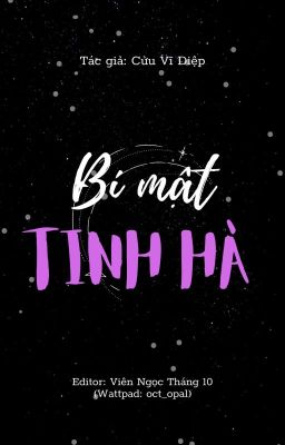 [EDITED/ĐAM MỸ] BÍ MẬT TINH HÀ