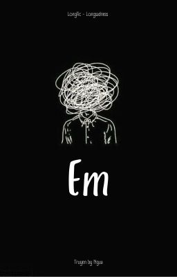 Em [Longfic] [ Han x Hyun x Know x Min]