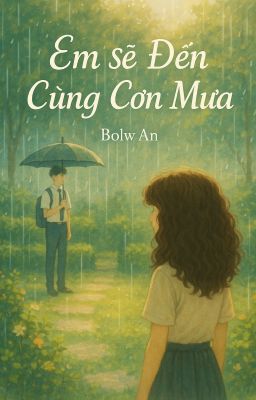 Em sẽ đế sẽ đến cùng cơn mưa