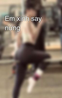 Em xinh say nứng