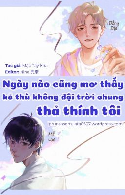 [END] Ngày nào cũng mơ thấy kẻ thù không đội trời chung thả thính tôi
