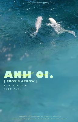 | Eros's arrow ➳ 1:00 | Anh ơi.