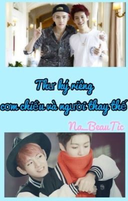 [EXO-BTS][HunHan-VKook]Thư kí riêng, cơm chiều và người thay thế