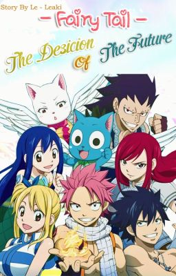 [ Fairy Tail Fanfiction ] Quyết định của Tương Lai