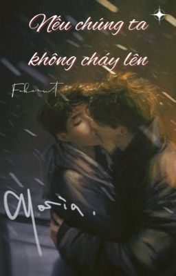 |Fakenut ✧Abo✧ Nếu chúng ta không cháy lên...|