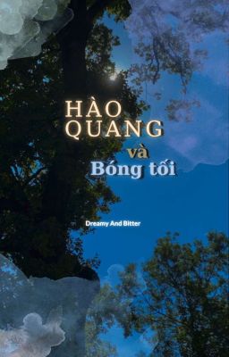 [FAN FICTION] HÀO QUANG VÀ BÓNG TỐI