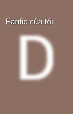 Fanfic của tôi 