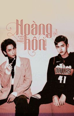 [Fanfic][Edit][FYX] Hoàng Hôn - S Tiểu Thái Dương