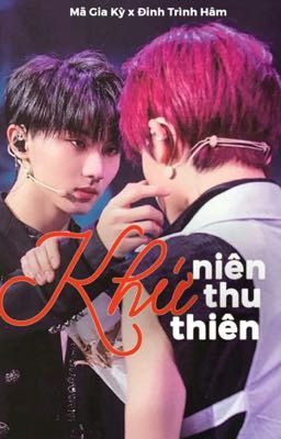 [FANFIC|Kỳ Hâm] Khứ niên thiên thu