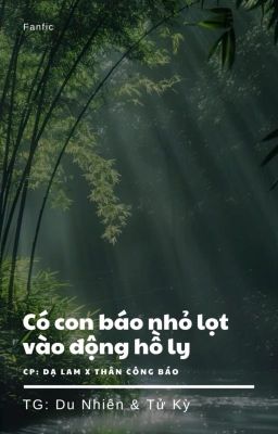 [Fanfic Ma Đồng] Có con báo nhỏ lọt vào động hồ ly