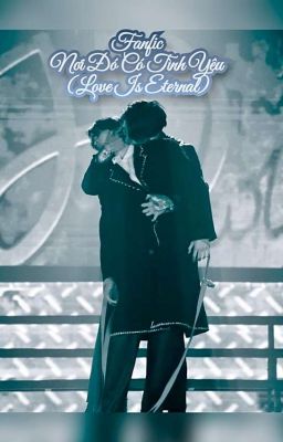 🏳️‍🌈Fanfic Nơi Đó Có Tình Yêu [Where There Is Love] (JoongDunk)