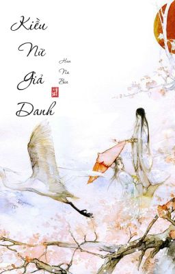 [Fanfiction] Kiều nữ giả danh.