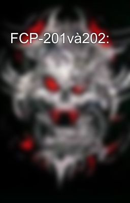 FCP-201và202:👹