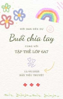 [Fiction] Mời Bạn! Đến Dự Buổi Chia Tay Cùng Với Tập Thể Lớp 6A7