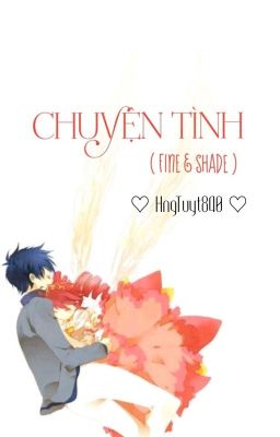 [FinexShade] Chuyện Tình 《Full》