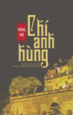 [Full / Bản cũ] CHÍ ANH HÙNG [Cảm hứng lịch sử]