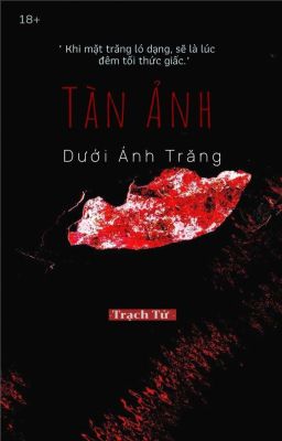 [Full | GL] Tàn Ảnh Dưới Ánh Trăng 