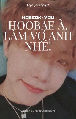 Full /Hoseok×you/ Hoobae, Làm Vợ Anh Nhé!