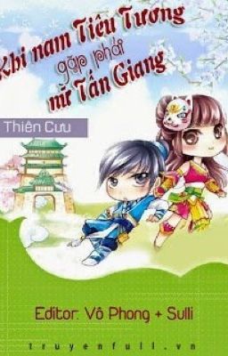 [Full]Khi Nam Tiêu Tương gặp phải Nữ Tấn Giang - Thiên Cưu