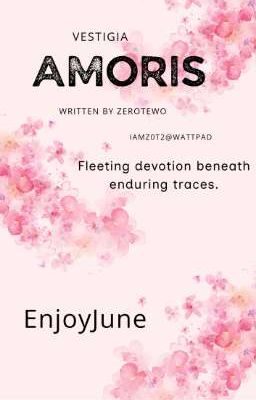 [FULL].[Shortfic].[EnjoyJune] Vestigia Amoris