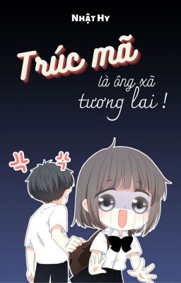 [Full] Trúc mã là ông xã tương lai - Nhật Hy