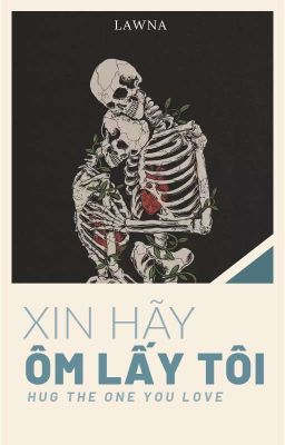 (FULL) Xin Hãy Ôm Lấy Tôi