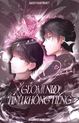 [GCMM] Geomundo, Tình Không Tiếng
