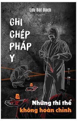 Ghi chép pháp y: Khi tử thi biết nói