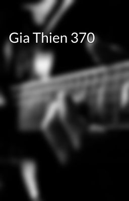 Gia Thien 370