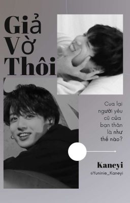 GIẢ VỜ THÔI [TAEKOOK]