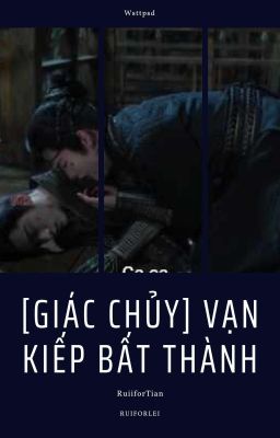 [Giác Chủy] Vạn Kiếp Bất Thành