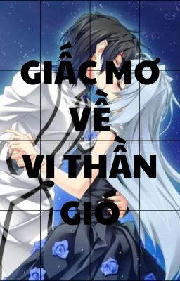 GIẤC MƠ VỀ VỊ THẦN GIÓ