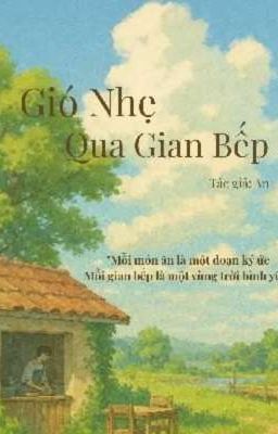 GIÓ NHẸ QUA GIAN BẾP 