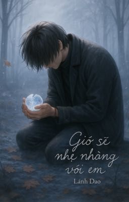 Gió Sẽ Nhẹ Nhàng Với Em