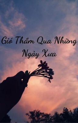 Gió Thầm Qua Những Ngày Xưa