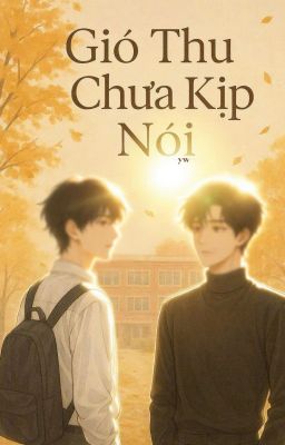 Gió Thu Chưa Kịp Nói - [boyxboy]