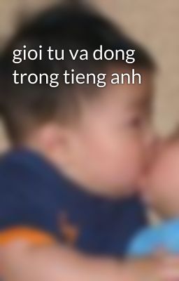 gioi tu va dong trong tieng anh