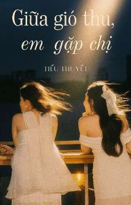 Giữa gió thu, em gặp chị 