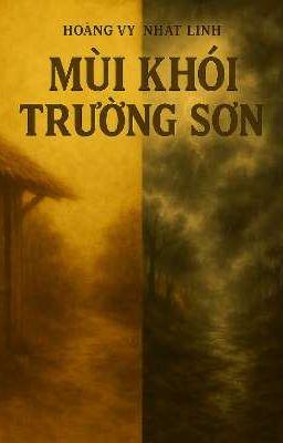 [GL] Mùi Khói Trường Sơn 