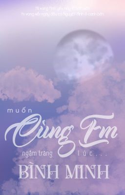 [GL][Part 1][BETA] Muốn cùng em ngắm trăng lúc bình minh