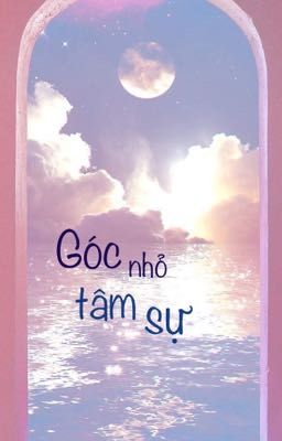 Góc nhỏ tâm sự