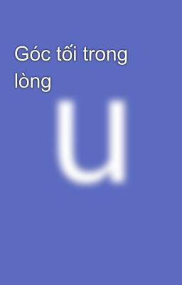 Góc tối trong lòng
