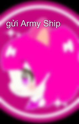 gửi Army Ship 