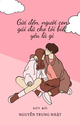 Gửi đến, người con gái đã cho tôi biết yêu là gì